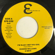 EUGENE WILLIAMS - I'M GLAD I MET YOU GIRL (EPSILON RECORD Co.) Mint Condition