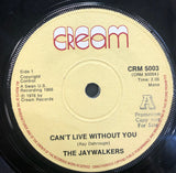 JAYWALKERS - CAN'T LIVE WITHOUT YOU (CREAM PROMO) Vg+ Condition