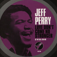 JEFF PERRY - LOVE DON'T COME NO STRONGER (GO AHEAD) Mint Condition