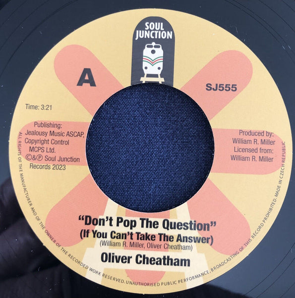 OLIVER CHEATHAM - DON'T POP THE QUESTION (SOUL JUNCTION SJ555) Mint  Condition