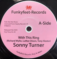 SONNY TURNER - WITH THIS RING (FUNKYFEET RECORDS) Mint Condition.