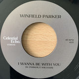 WINFIELD PARKER - I WANNA BE WITH YOU (CELESTIAL ECHO) Mint Condition