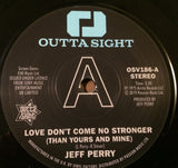 JEFF PERRY - LOVE DON'T COME NO STRONGER (OUTTA SIGHT DEMO) Mint Condition
